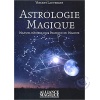 Astrologie Magique : Manuel d’Astrologie Pratique du Magiste